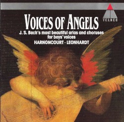 Voices of Angels: J. S. Bach's Most Beautiful Arias and Choruses for Boys' Voices