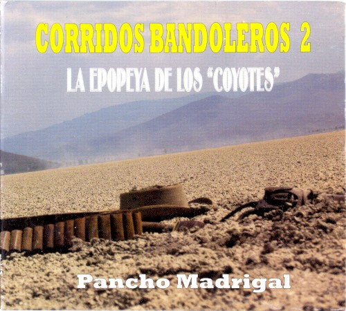 Corridos bandoleros 2: La epopeya de los “coyotes”