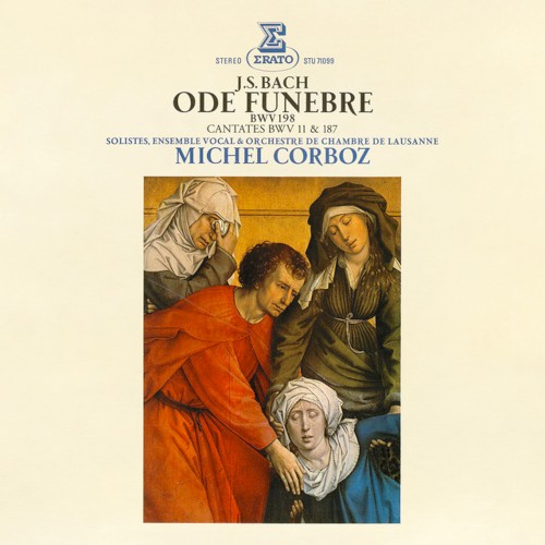 Ode funèbre, BWV 198 / Cantates, BWV 11 "Oratorio de l'Ascension" & 187