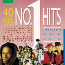 40 Years No. 1 Hits From the 80’s