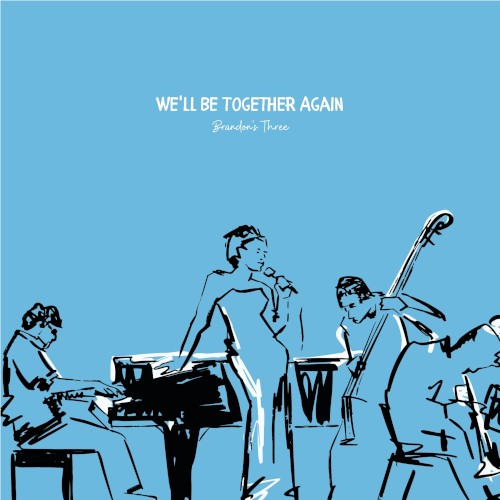 We’ll Be Together Again