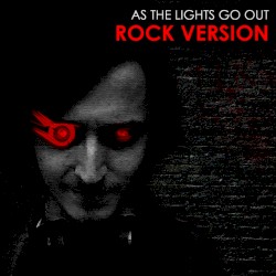 As the Lights Go Out (rock version)