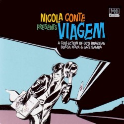 Nicola Conte Presents Viagem: a collection of 60's Brazilian bossa nova & jazz samba