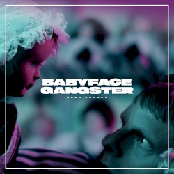 Babyfacegangster