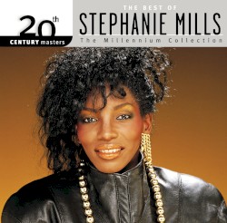 20th Century Masters: The Best of Stephanie Mills: The Millennium Collection