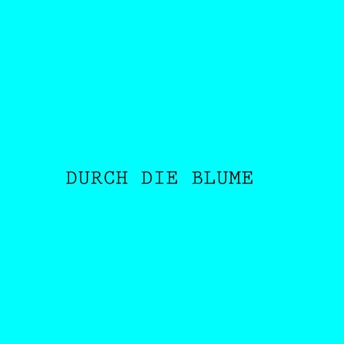 Durch die Blume