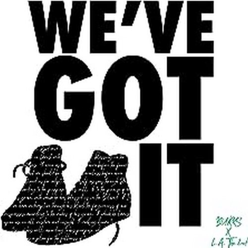 We've Got It