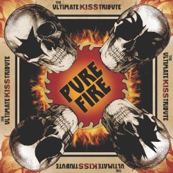 Pure Fire: The Ultimate KISS Tribute