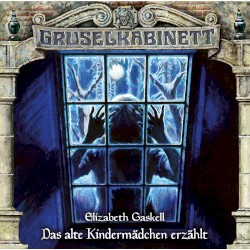 Gruselkabinett 165: Das alte Kindermädchen erzählt