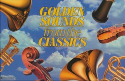Golden Sounds From the Classics
