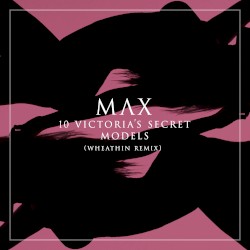 10 Victoria’s Secret Models (Whethan remix)