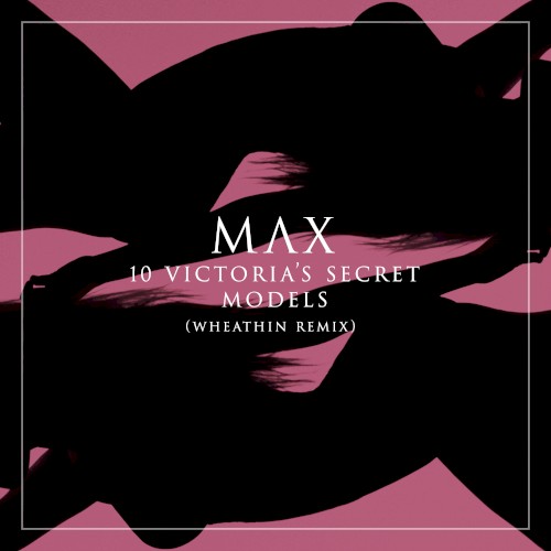 10 Victoria’s Secret Models (Whethan remix)