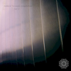 Ambient Sessions Compilation Vol.1