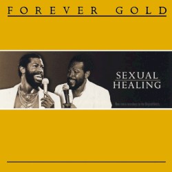 Forever Gold / Sexual Healing