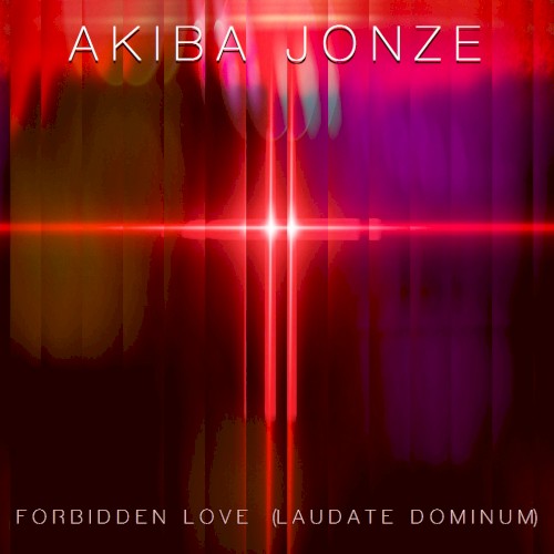 Forbidden Love (Laudate Dominum)
