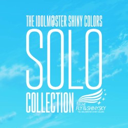 THE IDOLM@STER SHINY COLORS SOLO COLLECTION -1stLIVE FLY TO THE SHINY SKY-