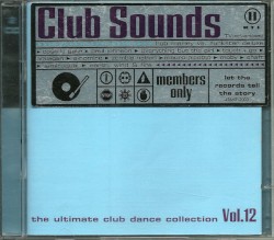 Club Sounds: The Ultimate Club Dance Collection, Vol. 12