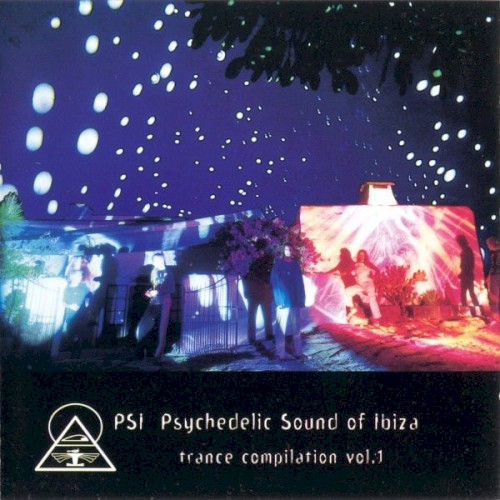PSi Psychedelic Sound of Ibiza: Trance Compilation, Vol. 1