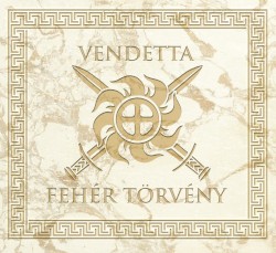 Vendetta / Fehér Törvény
