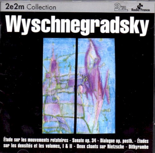 Étude Sur Les Mouvements Rotatoires - Sonate Op. 34 - Dialogue Op. Posth. - Études Sur Les Densités Et les Volumes, I & II - Deux Chants Sur Nietzsche - Dithyrambe