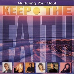 Keep the Faith - Nurturing Your Soul