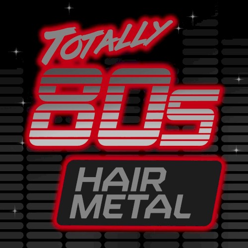 Totally 80s: Hair Metal