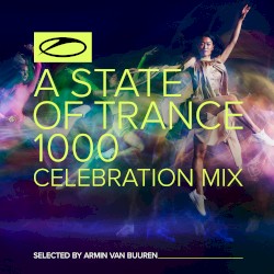 A State of Trance 1000: Celebration Mix