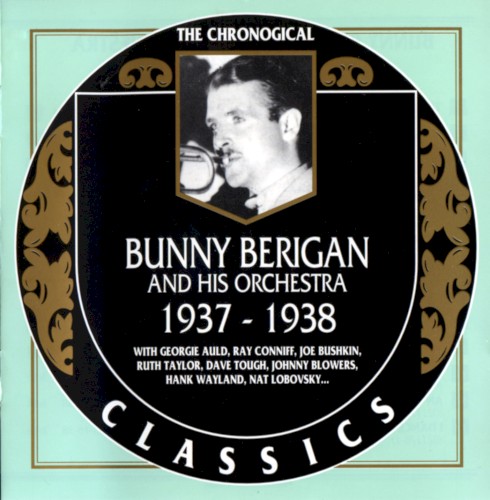 The Chronological Classics: Bunny Berigan and His Orchestra 1937-1938