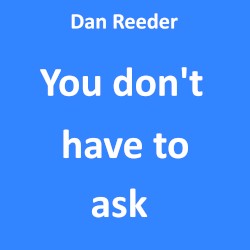 You Don’t Have to Ask