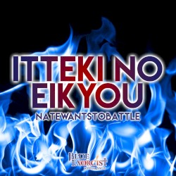 Itteki No Eikyou (From "Blue Exorcist")