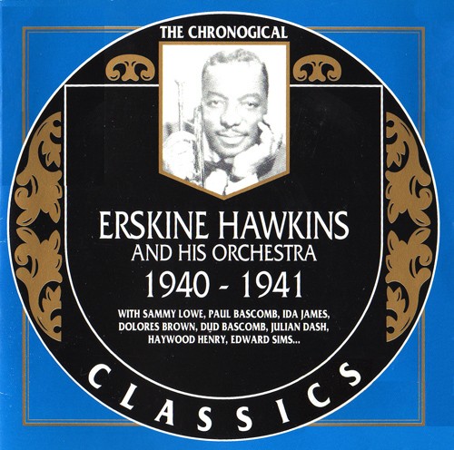 The Chronological Classics: Erskine Hawkins and His Orchestra 1940-1941