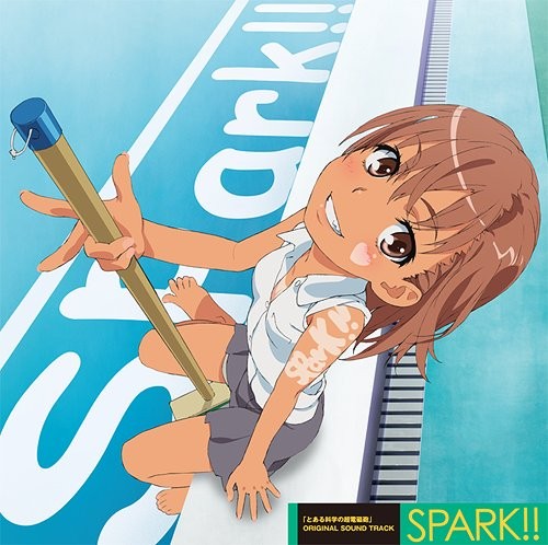 Toaru Kagaku no Railgun ORIGINAL SOUND TRACK 1: SPARK!!