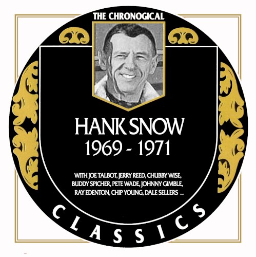 The Chronogical Classics: Hank Snow 1969-1971