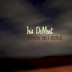 Workin’ On A World / Goin’ Down To Sing In Texas