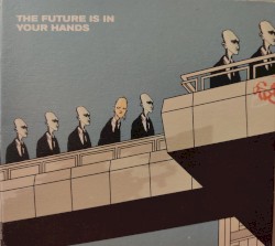 The Future Is In Your Hands