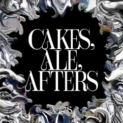 CAKES, ALE, AFTERS