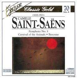 Camille Saint-Saëns – Symphony No. 3 - Carnival Of The Animals - Berceuse