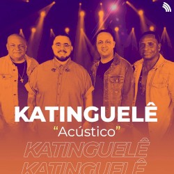 Acústico do Katinguelê