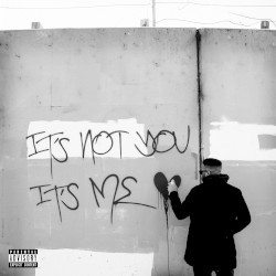 Its Not You Its Me