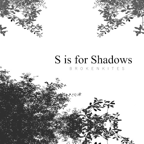 S is for Shadows