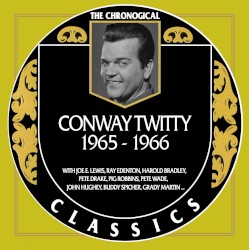 The Chronogical Classics: Conway Twitty 1965-1966