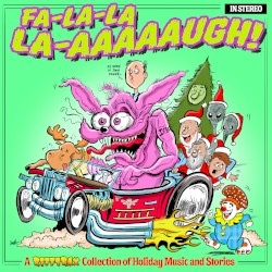 Fa‐La‐La‐La‐Aaaaaugh! (A RiffTrax Collection of Holiday Music and Stories)
