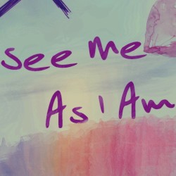See Me As I Am