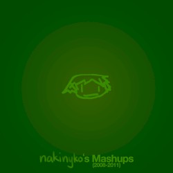 nakinyko's Mashups (2008-2011)