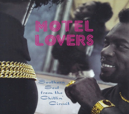 Motel Lovers: Southern Soul from the Chitlin Circuit