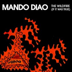 The Wildfire (If It Was True)