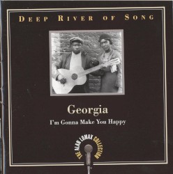 Deep River of Song: Georgia: I'm Gonna Make You Happy
