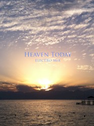 Heaven Today (electro mix)
