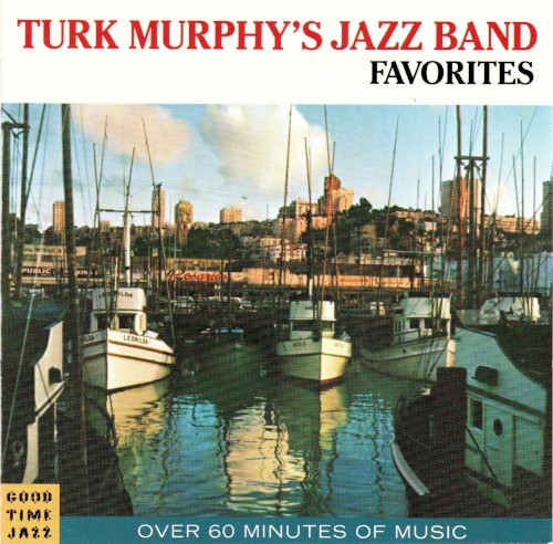 Turk Murphy's Jazz Band Favorites