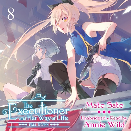 The Executioner and Her Way of Life, Vol. 8: Fall Down